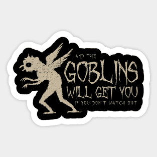 The Goblins Will Get You (light) Sticker